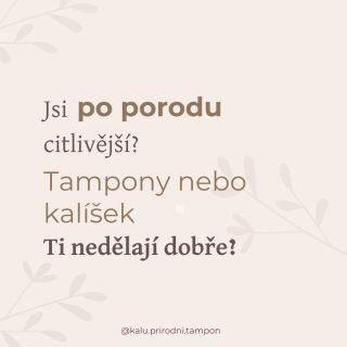 Po porodu ti tampon nebo kalisek nesedi? Bolí zavádění, výměna nebo tě prostě tlačí? Nejsi jediná! Hodně žen po porodu...